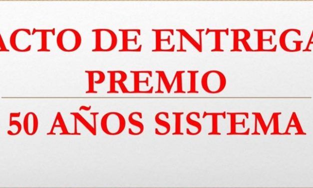 ENTREGA DEL PREMIO 50 AÑOS DE SISTEMA