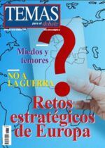 Temas Nº 376. RETOS ESTRATÉGICOS DE EUROPA